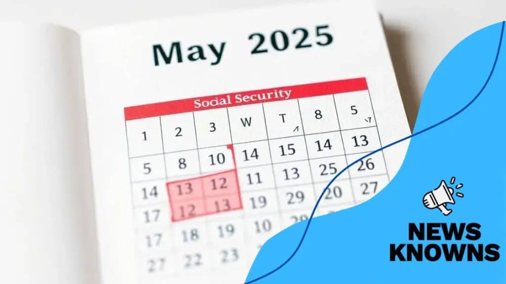 May 2025 Social Security schedule: what you need to know